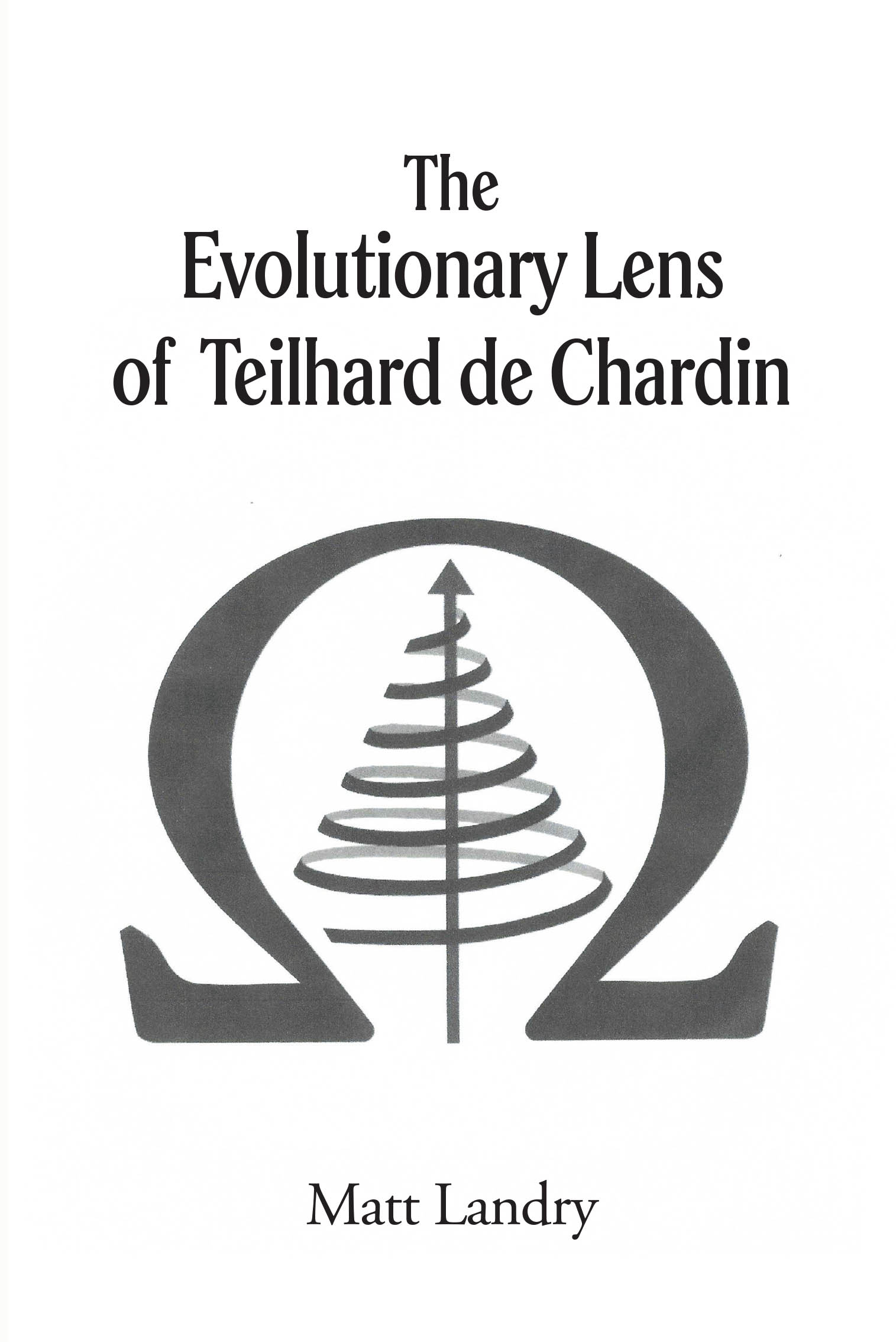 Author Matt Landry’s New Book, "The Evolutionary Lens of Teilhard de Chardin," Explores How the Views of Pierre Teilhard de Chardin Can Harmonize Religion and Science