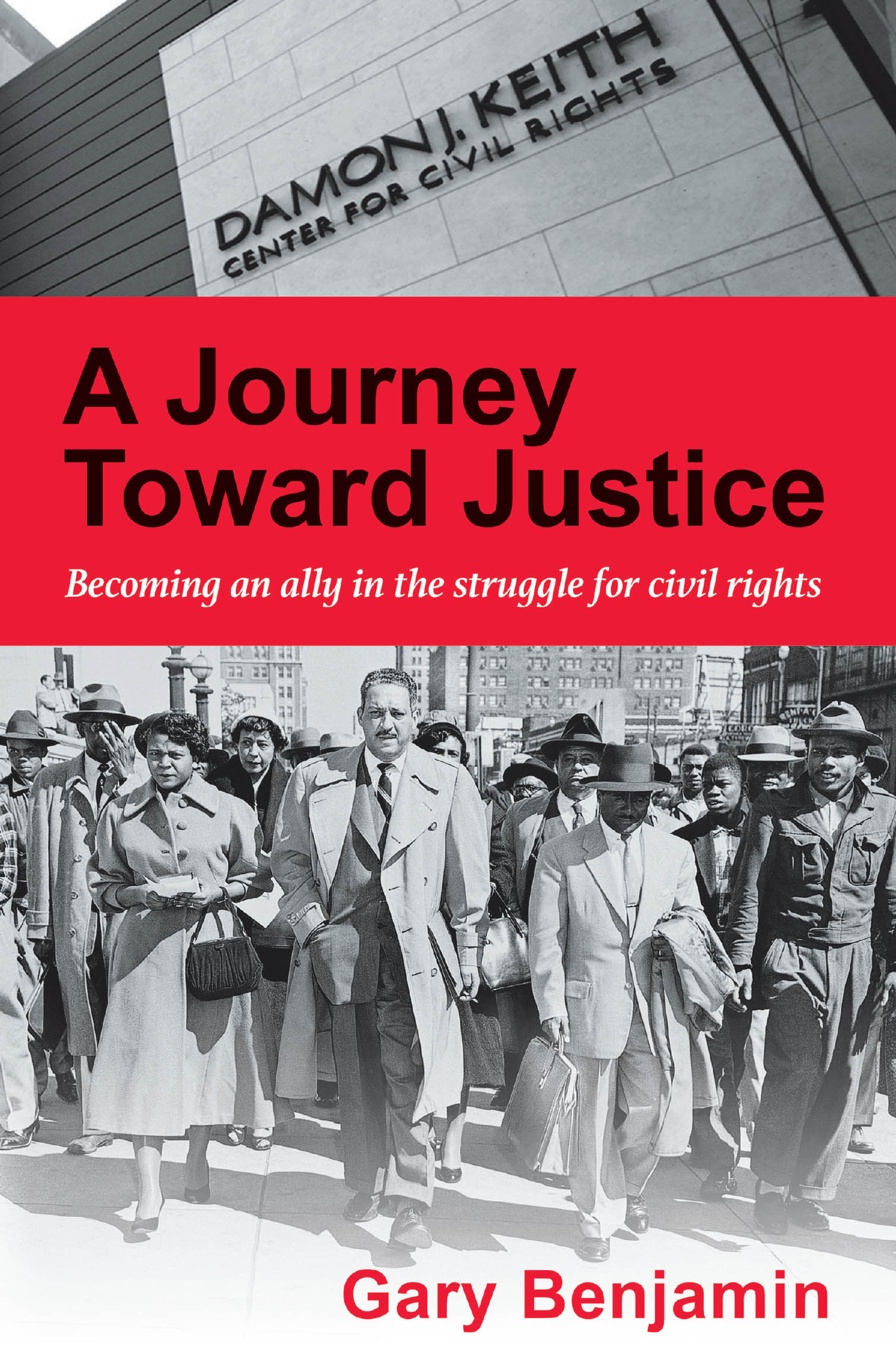 Recent Release, "A Journey Toward Justice," from Page Publishing Author Gary Benjamin, Chronicles a Lifetime Dismantling Systemic Racism Through Witness and Advocacy