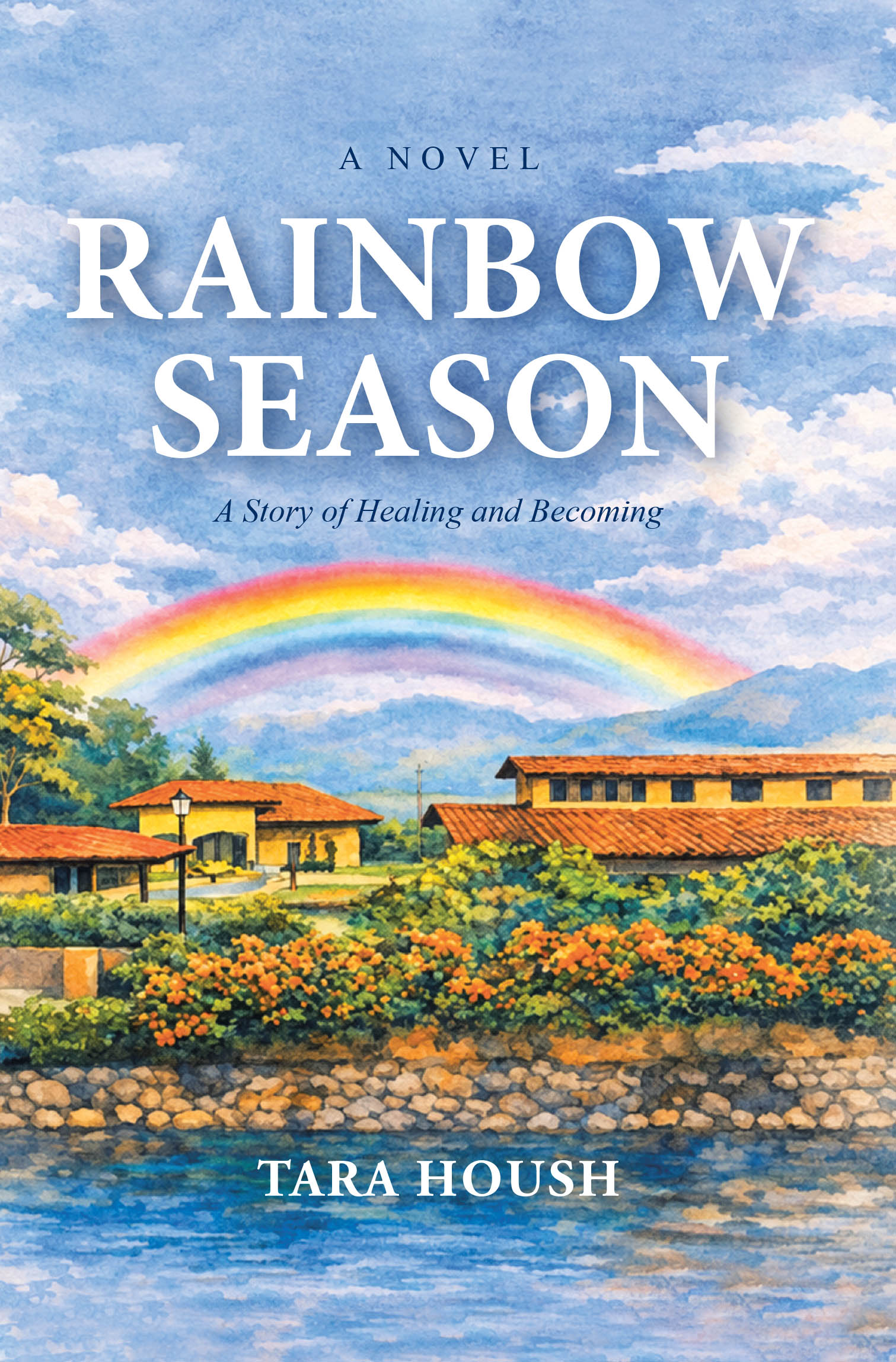Recent Release, "Rainbow Season," from Page Publishing Author Tara Housh, Follows a Woman Rebuilding After Betrayal and Finding Strength to Become Herself