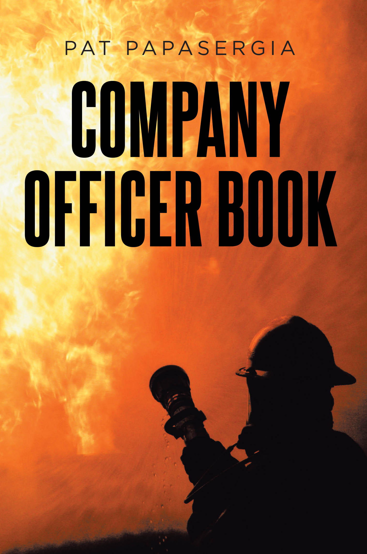 Recent Release, "Company Officer," from Page Publishing Author Pat Papasergia, Delivers Invaluable Guidance for Firefighters Aspiring to Leadership