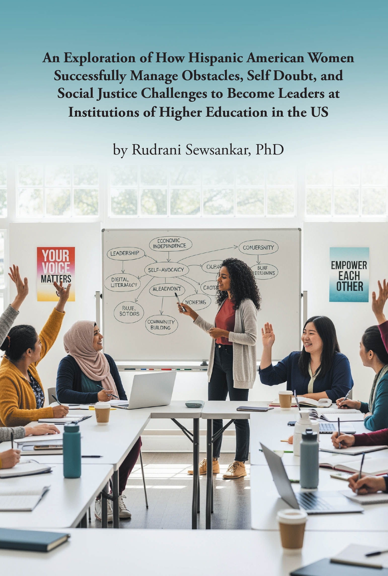 Recent Release, "An Exploration of How Hispanic American Women...," by Rudrani Sewsankar, Unveils Latina Leaders Who Shattered Barriers in Higher Education