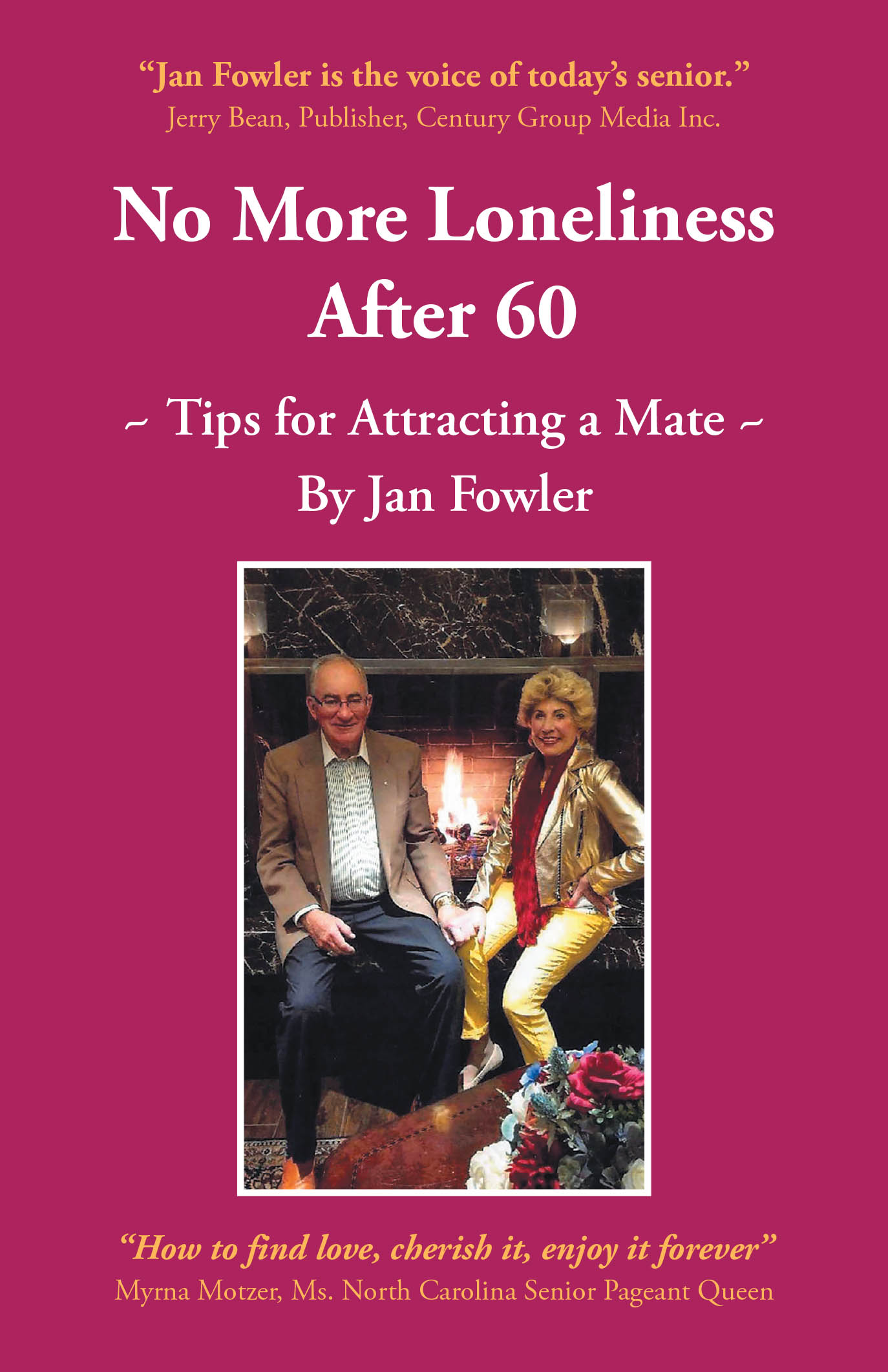 Author Jan Fowler’s New Book, "No More Loneliness After 60: Tips for Attracting a Mate," Explores How One Can Continue to Pursue Love and Relationships in Retirement