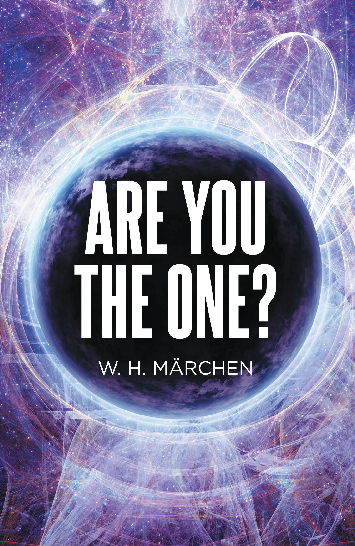 Recent Release, "Are You the One?" from Page Publishing Author W. H. Märchen, Explores a Young Man's Extraordinary Quest to Decode a Cosmic Hum That Might Save Humanity