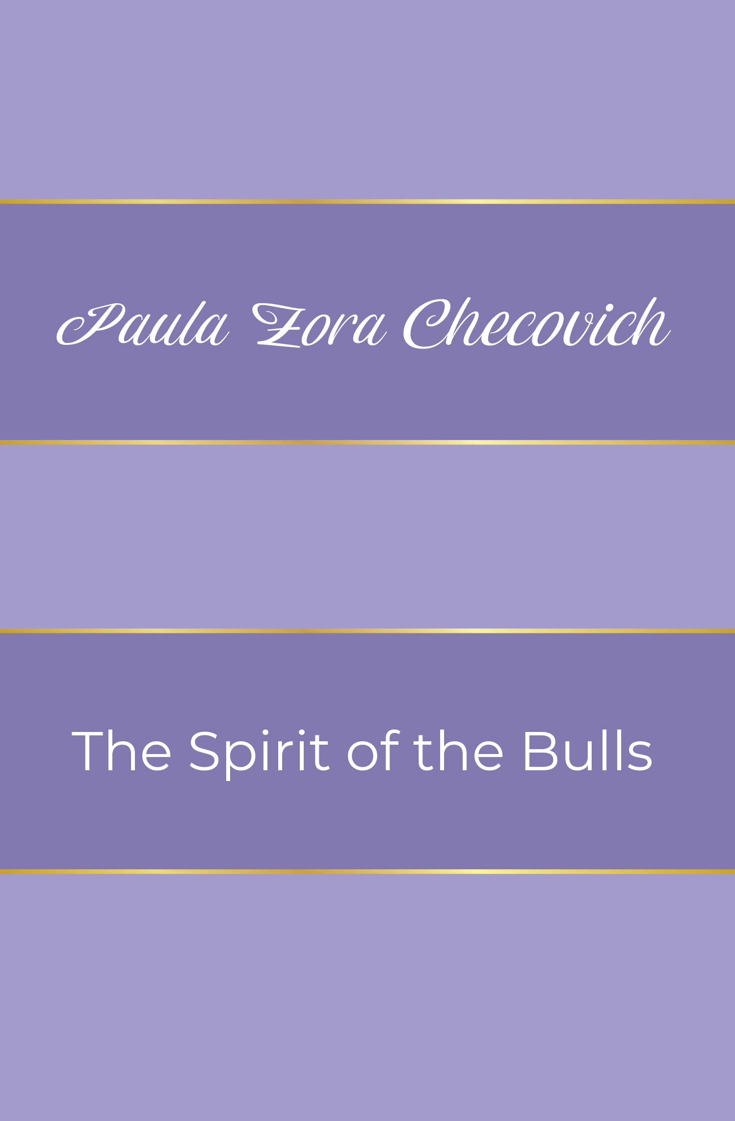 Recent Release, "The Spirit of the Bulls," from Page Publishing Author Paula Zora Checovich, is a Rare Historical, Mystical Romance That Captivates with Vivid Imagery