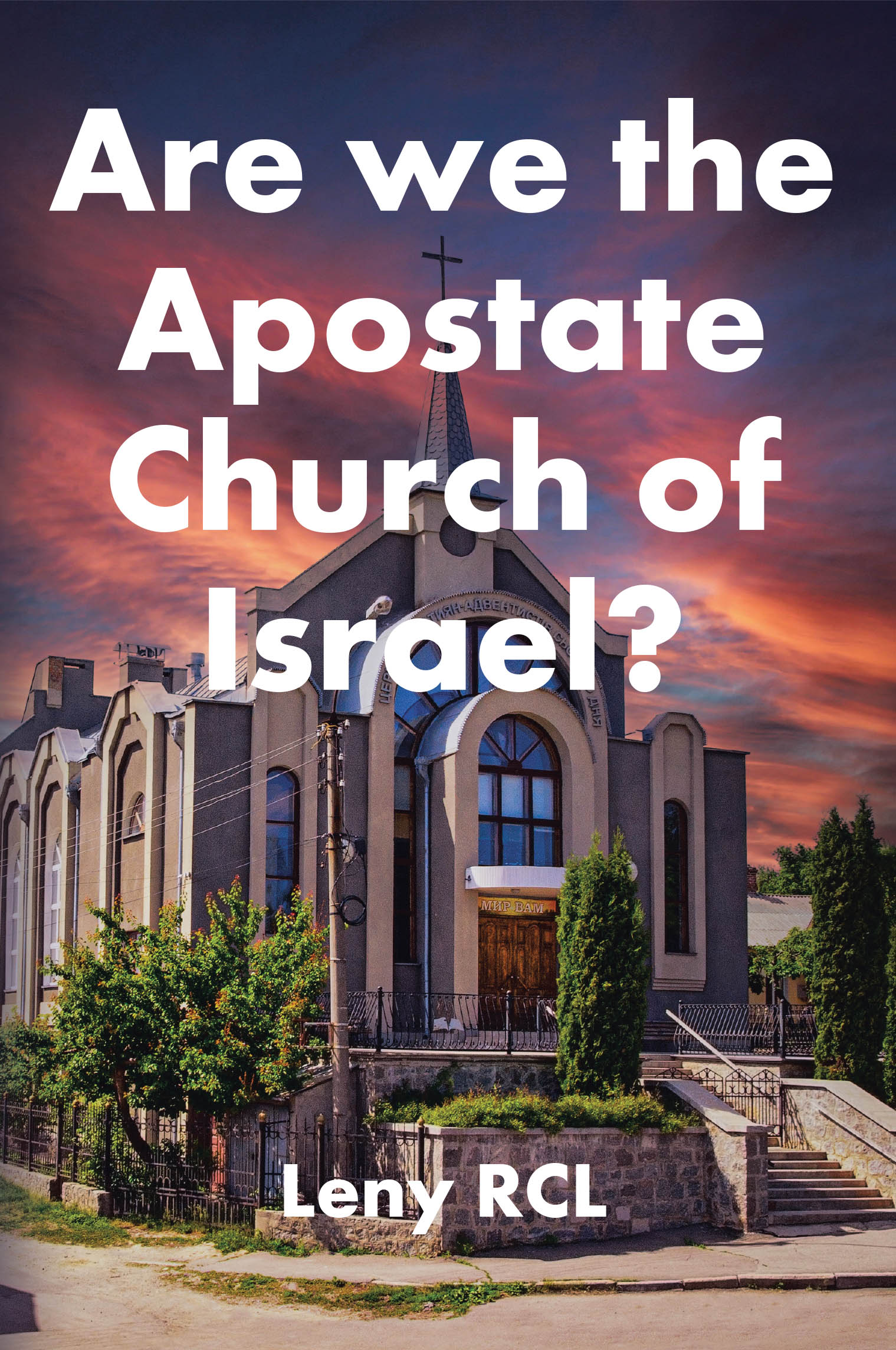 Recent Release, "Are we the Apostle Church of Israel?" from Christian Faith Publishing Author Leny RCL, Examines Whether Believers Have Departed from Biblical Doctrines