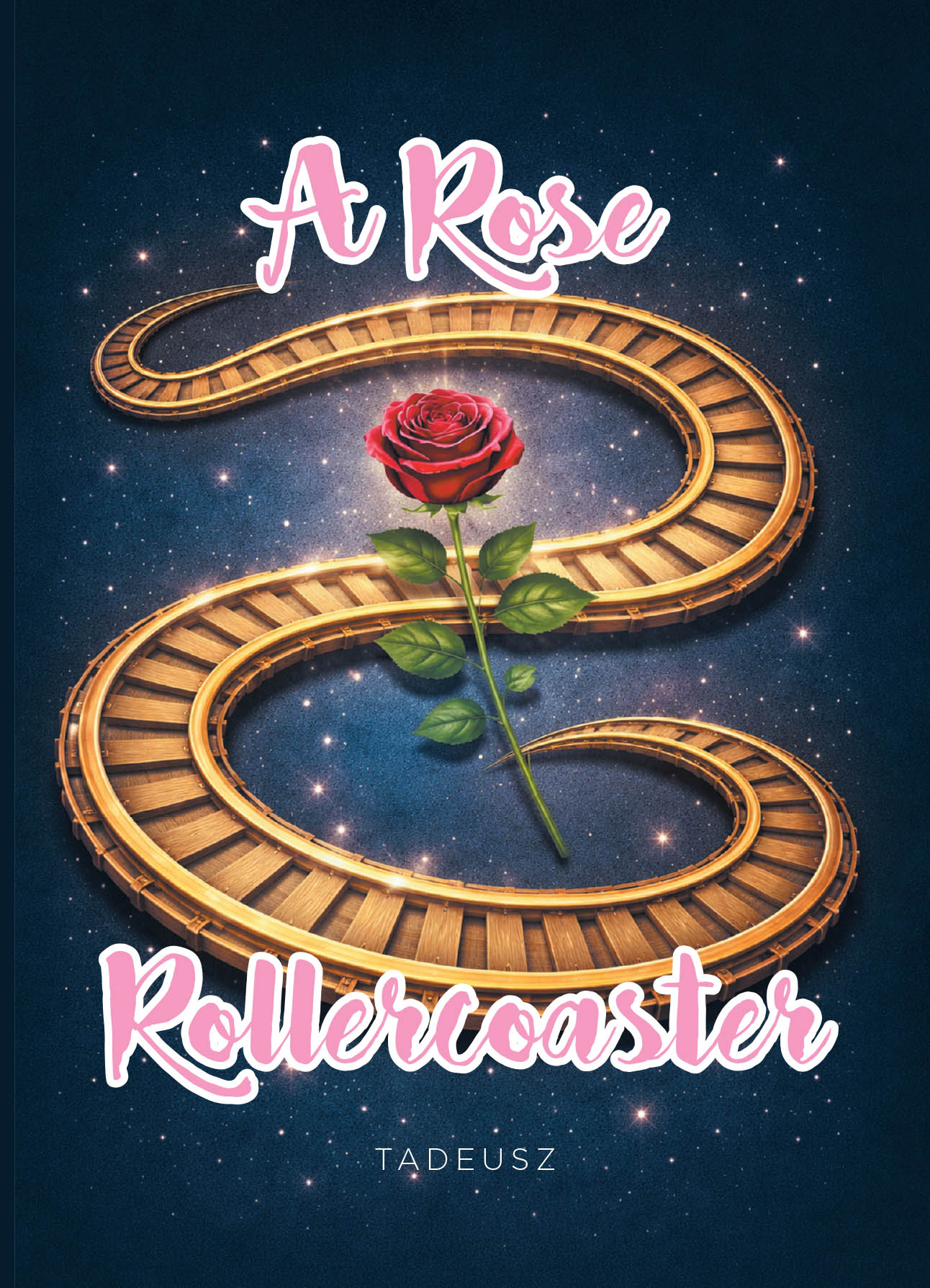 Recent Release, "A Rose Rollercoaster," from Christian Faith Publishing Author Tadeusz, Explores Love's Raw Reality Between Two Imperfect People Navigating Life Together