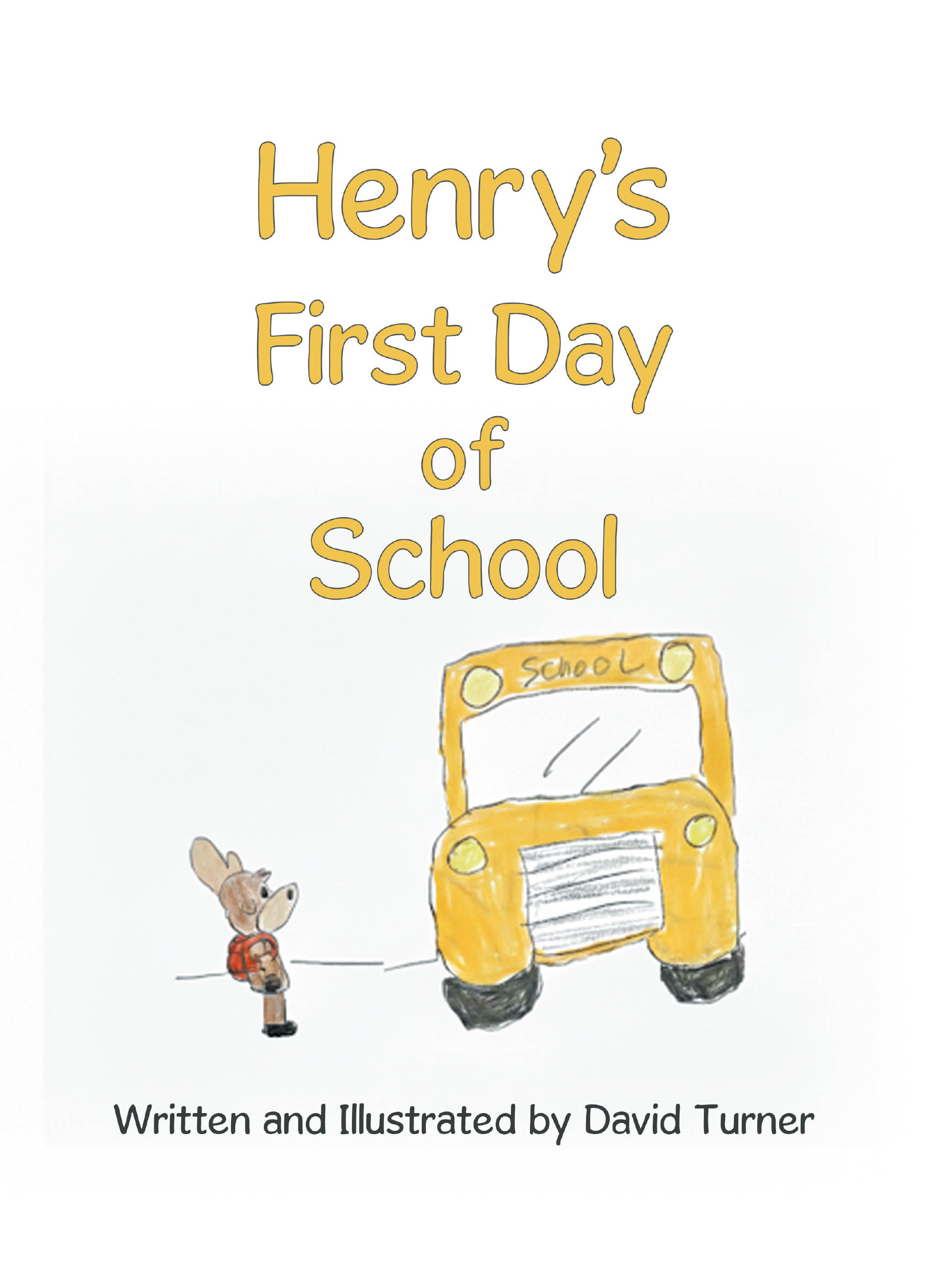 Recent Release, "Henry's First Day of School," from Christian Faith Publishing Author David Turner, Follows a Young Moose Navigating His First Day of Kindergarten