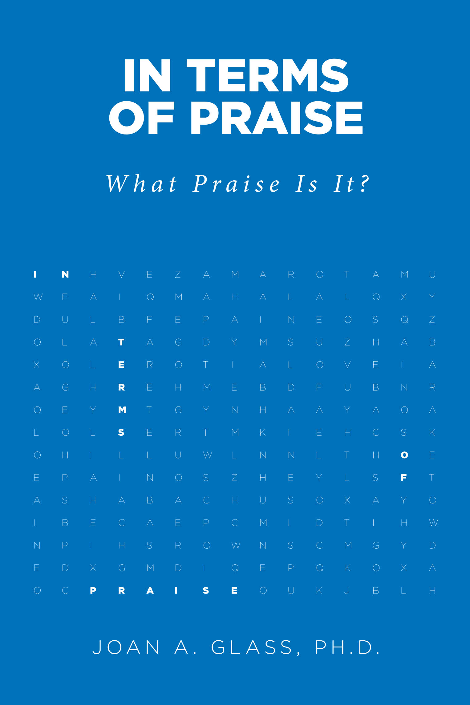 Recent Release, "In Terms of Praise," from Christian Faith Publishing Author Joan A. Glass, Ph.D., Explores Biblical Praise Through Ancient Language Scholarship