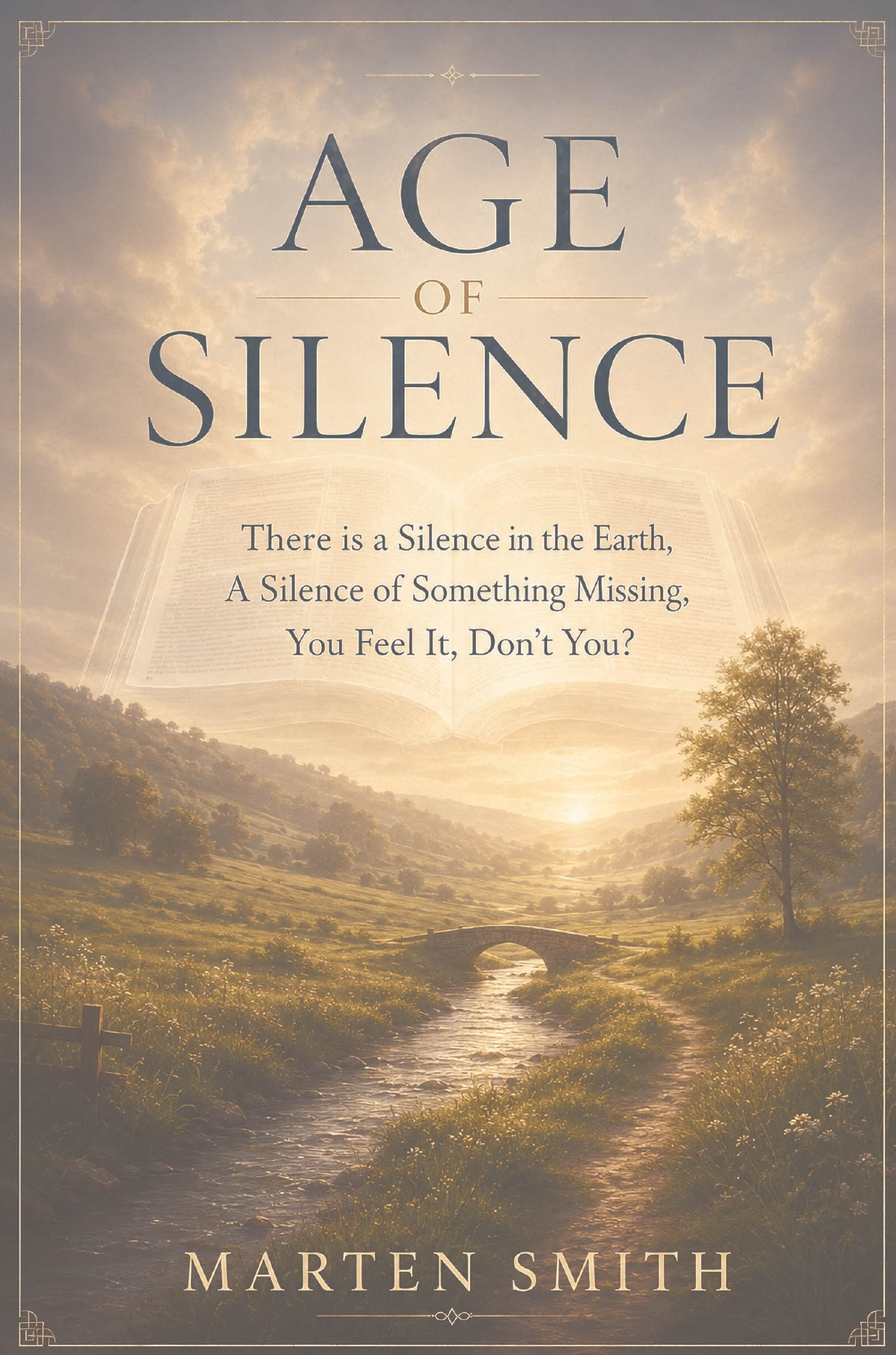 Recent Release, "Age of Silence," from Christian Faith Publishing Author Marten Smith, Explores Divine Silence and a Remnant Chosen to Hear God's Voice