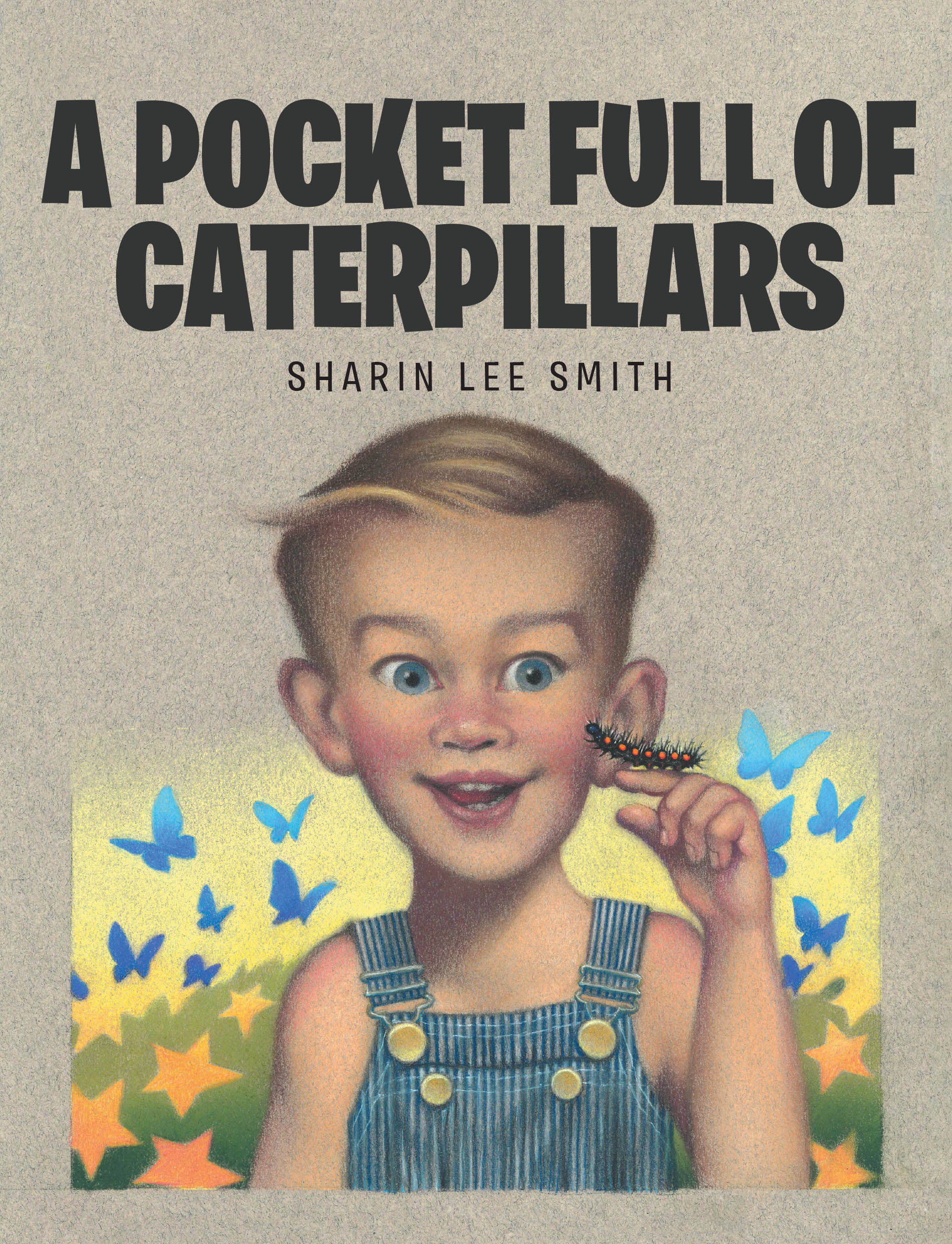 Recent Release, "A Pocket Full of Caterpillars," from Christian Faith Publishing Author Sharin Lee Smith, Captures Childhood Wonder Through Nature