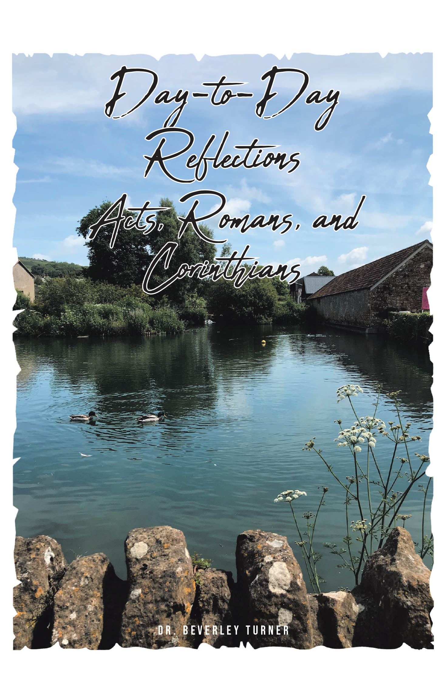 Recent Release, "Day-to-Day Reflections," from Christian Faith Publishing Author Beverley Turner, Offers Scripture-Based Meditations for Deepening Faith