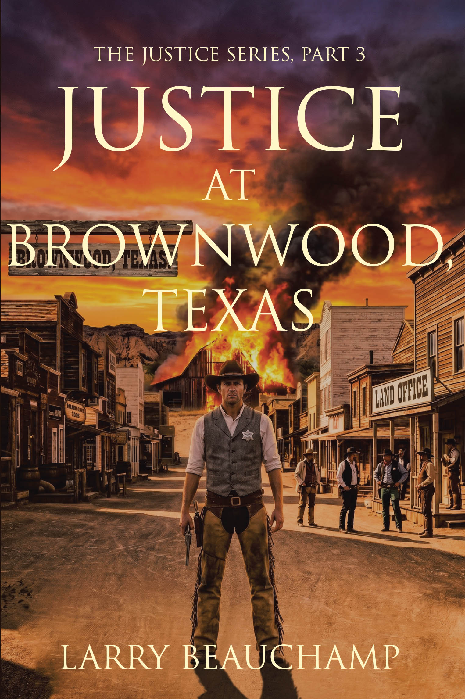 Recent Release, "Justice at Brownwood, Texas," from Christian Faith Publishing Author Larry Beauchamp, Explores a Lawman's Impossible Choices When Duty and Family Collide