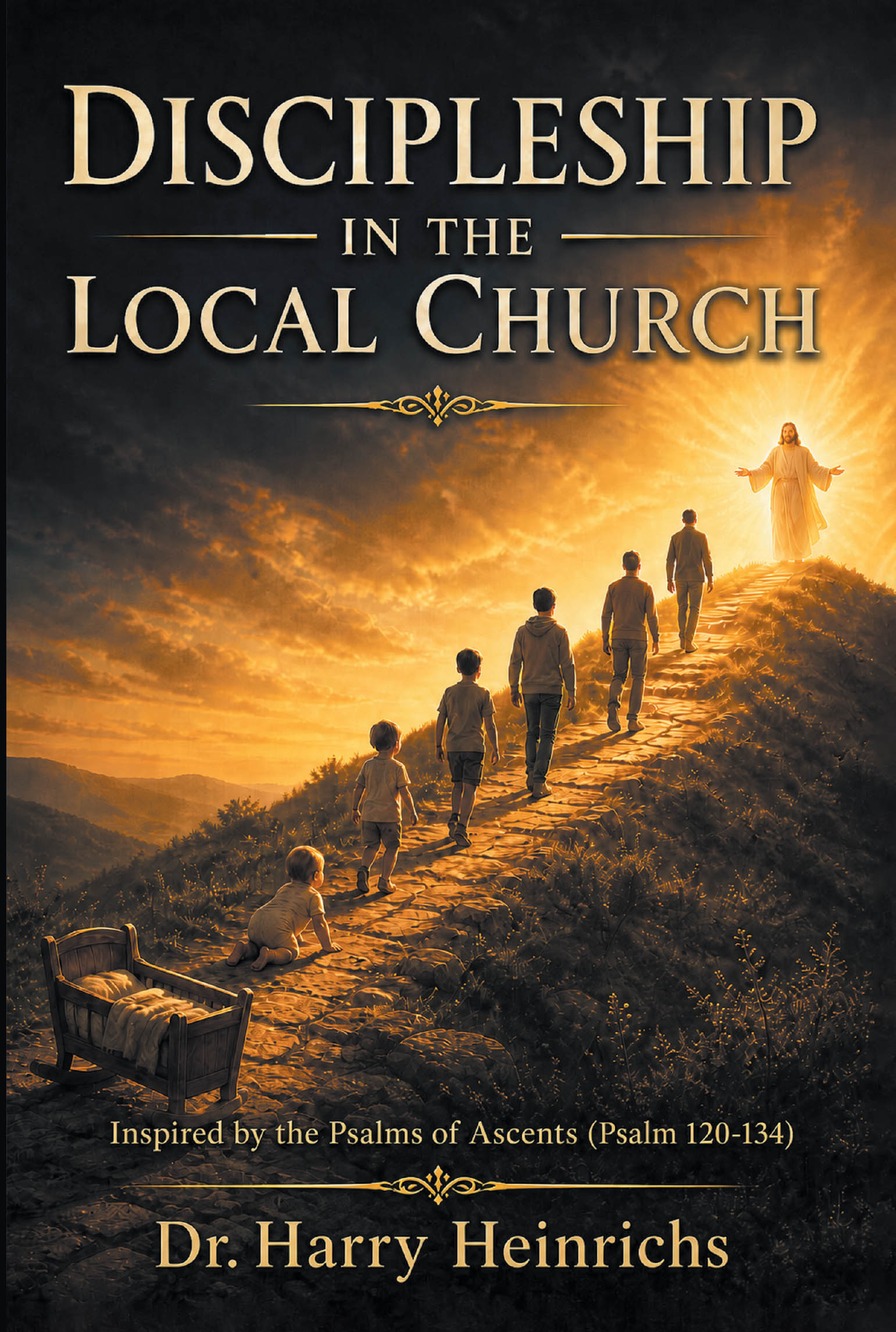 Recent Release, "DISCIPLESHIP IN THE LOCAL CHURCH," from Christian Faith Publishing Author Dr. Harry Heinrichs Addresses Spiritual Stagnation in Modern Churches
