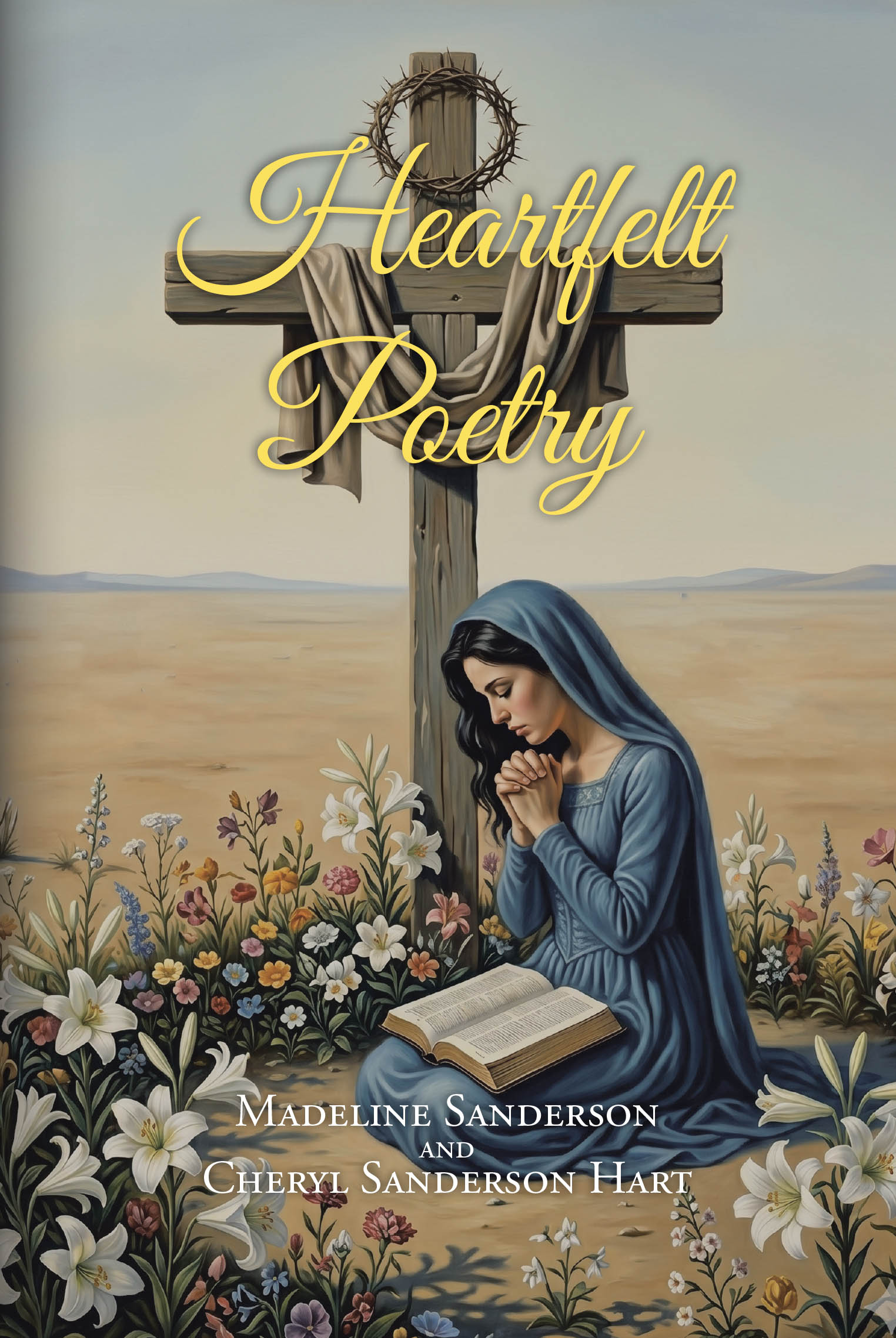Recent Release, "Heartfelt Poetry," by Madeline Sanderson and Cheryl Sanderson, Hart Offers Solace Through Verse During Life's Difficult Seasons