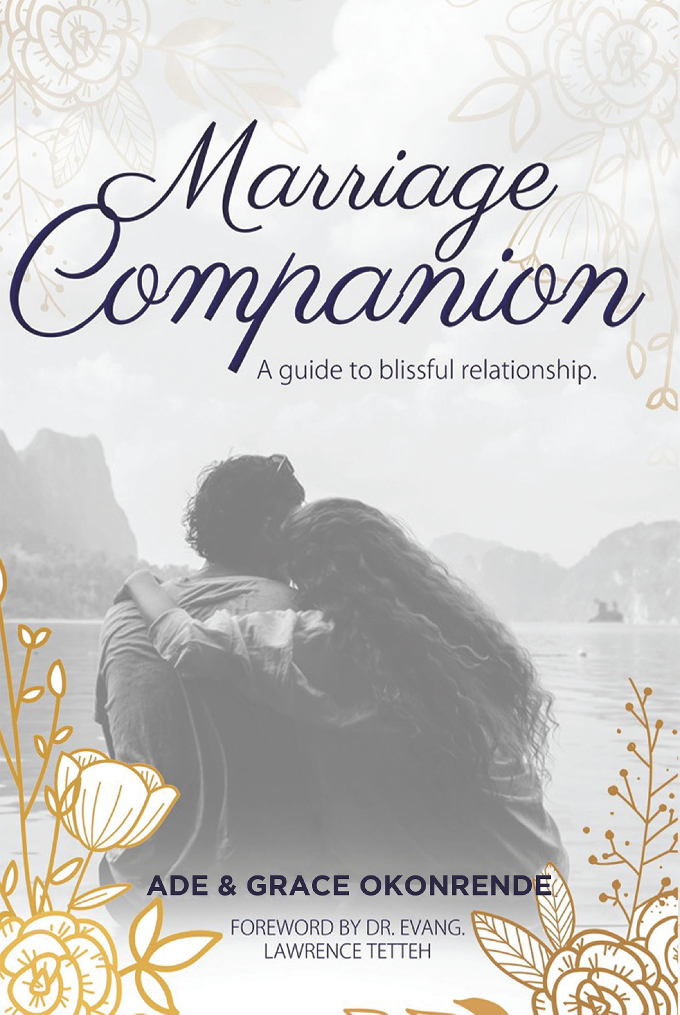 Ade & Grace Okonrende’s Newly Released "Marriage Companion" is a Faith-Centered, Practical Guide for Couples Seeking Lasting Unity, Healing, and Purpose in Marriage