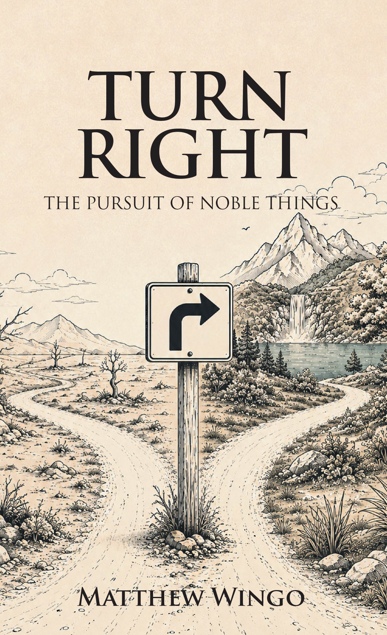 Recent Release, "Turn Right," from Christian Faith Publishing Author Matthew Wingo, Invites Men to Abandon Distraction & Pursue Lives of Authentic Purpose Rooted in Faith