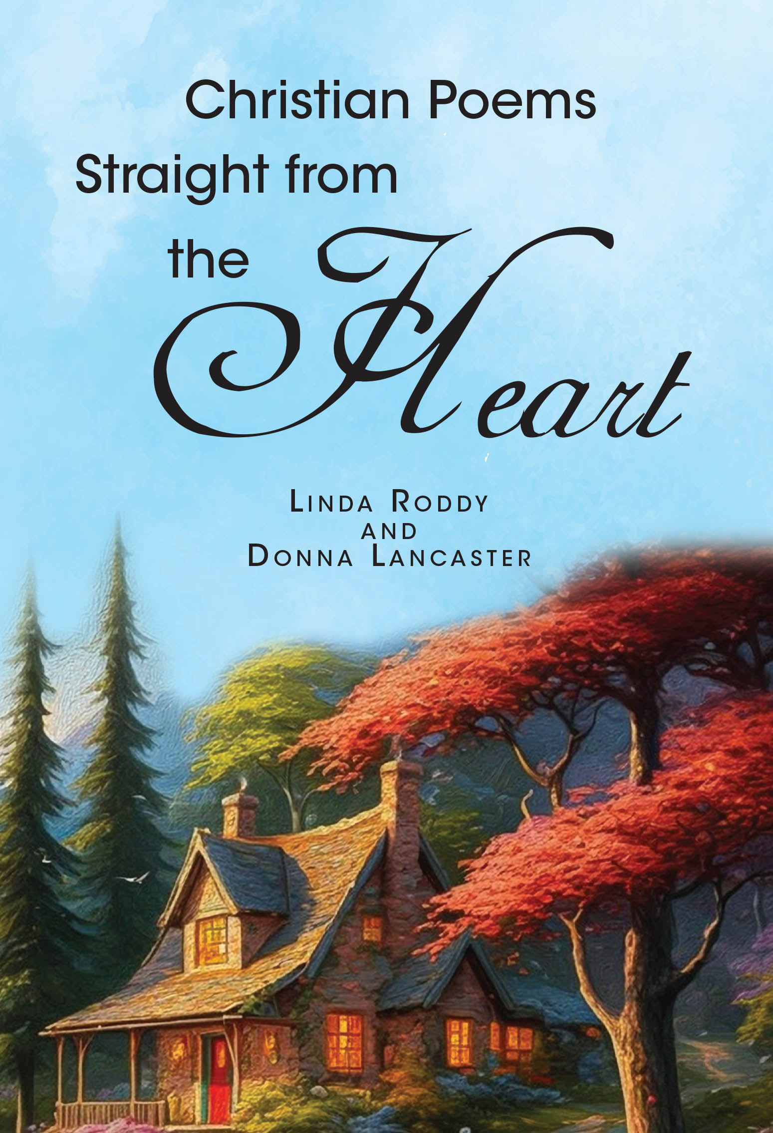 Recent Release, "Christian Poems Straight...," from Linda Roddy and Donna Lancaster, Offers Verses That Draw Readers Closer to Faith Through Divine Inspiration