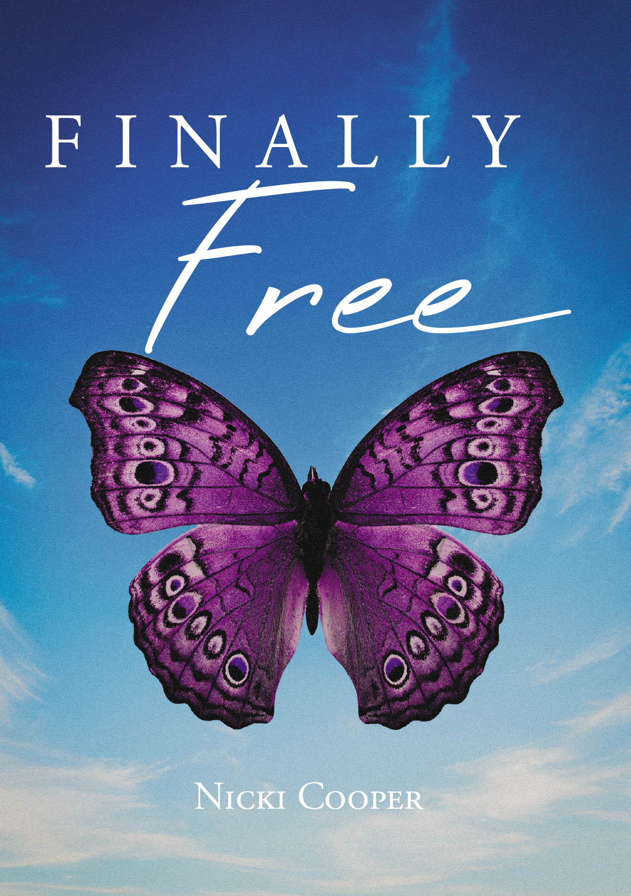 Recent Release, "Finally Free," from Fulton Books Author Nicki Cooper, Explores How Faith and Forgiveness Can Liberate Readers from the Chains of Past Trauma