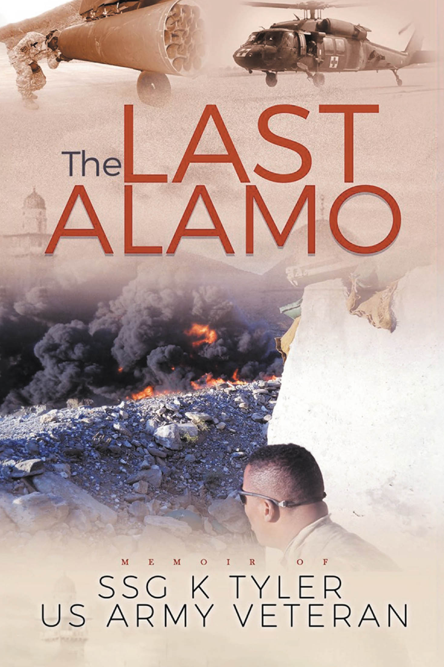 Recent Release, "The Last Alamo," from Fulton Books Author SSG K Tyler, Recounts Survival Amid Combat, Racial Adversity, and Bonds Forged in Crisis
