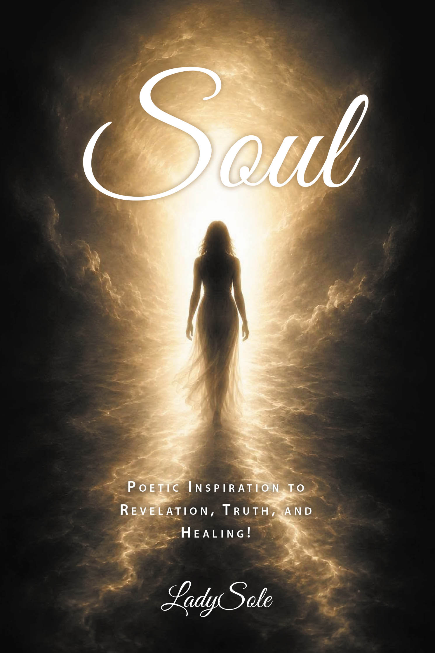 Recent Release, "Soul," from Newman Springs Publishing Author LadySole, Offers Transformative Poems and Spiritual Reflections for Readers Seeking Hope Amid Darkness