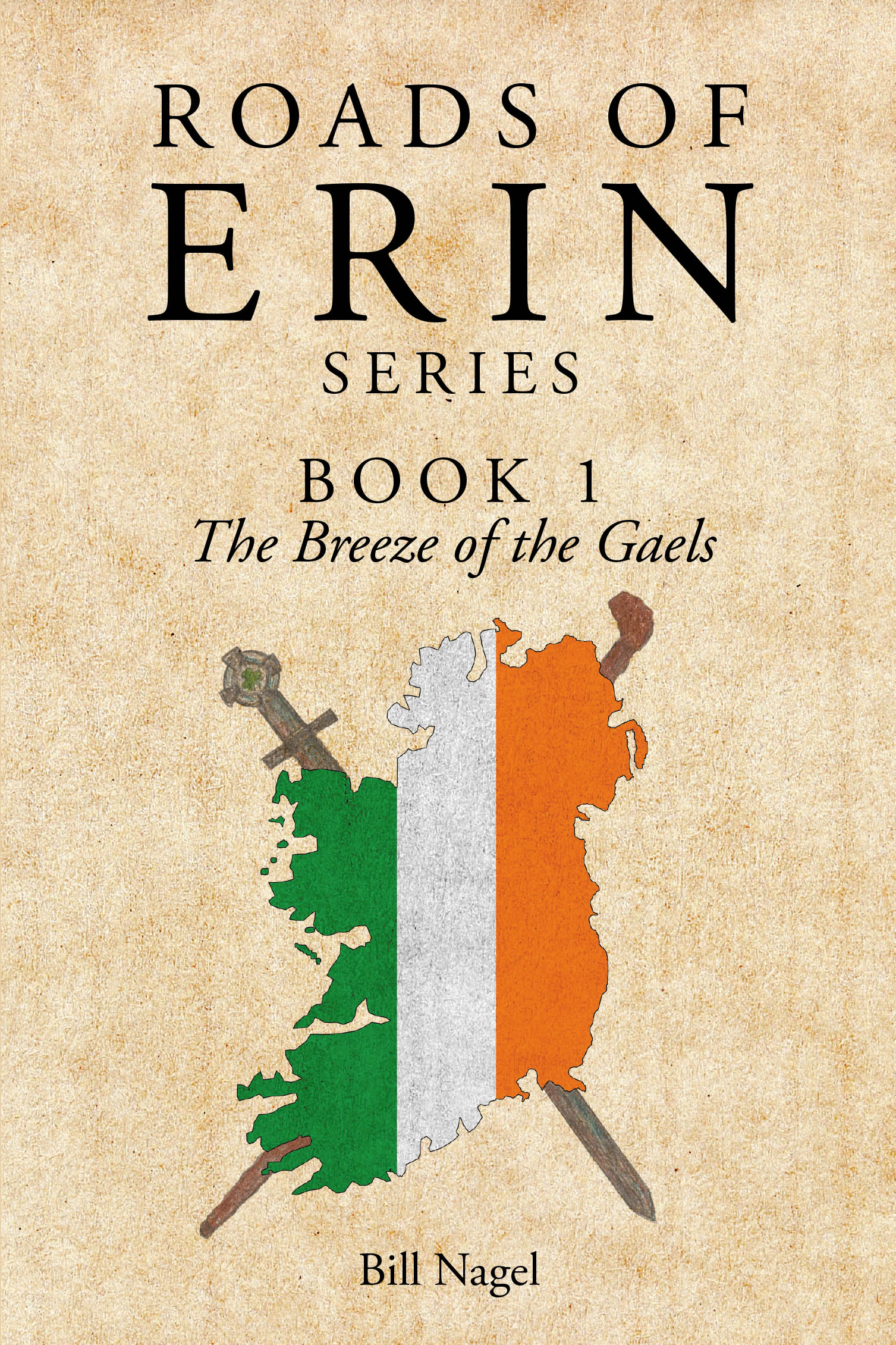 Author Bill Nagel’s New Book, "The Breeze of the Gaels," is a Riveting Historical Fiction Set in 1166 Ireland, That Explores the Political Turmoil of the Fractured Island