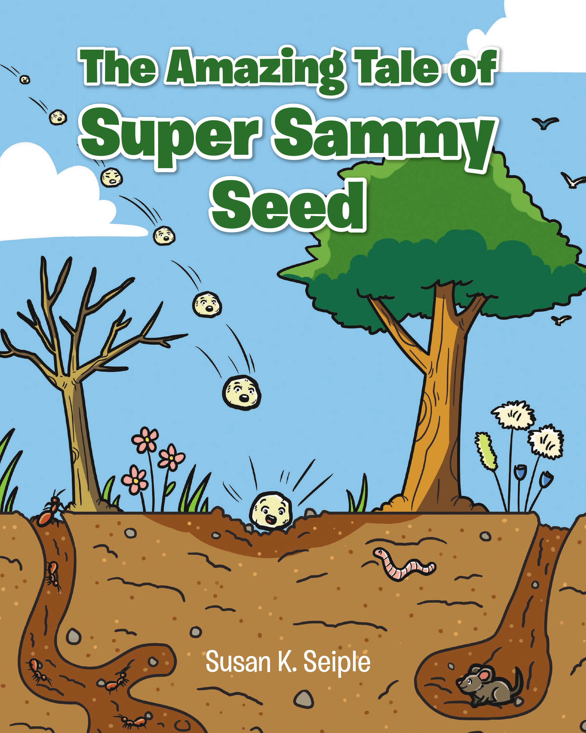 Recent Release, "The Amazing Tale of Super Sammy Seed," from Newman Springs Publishing Author Susan K. Seiple Explores How Young Minds Can Transform Sadness Into Strength