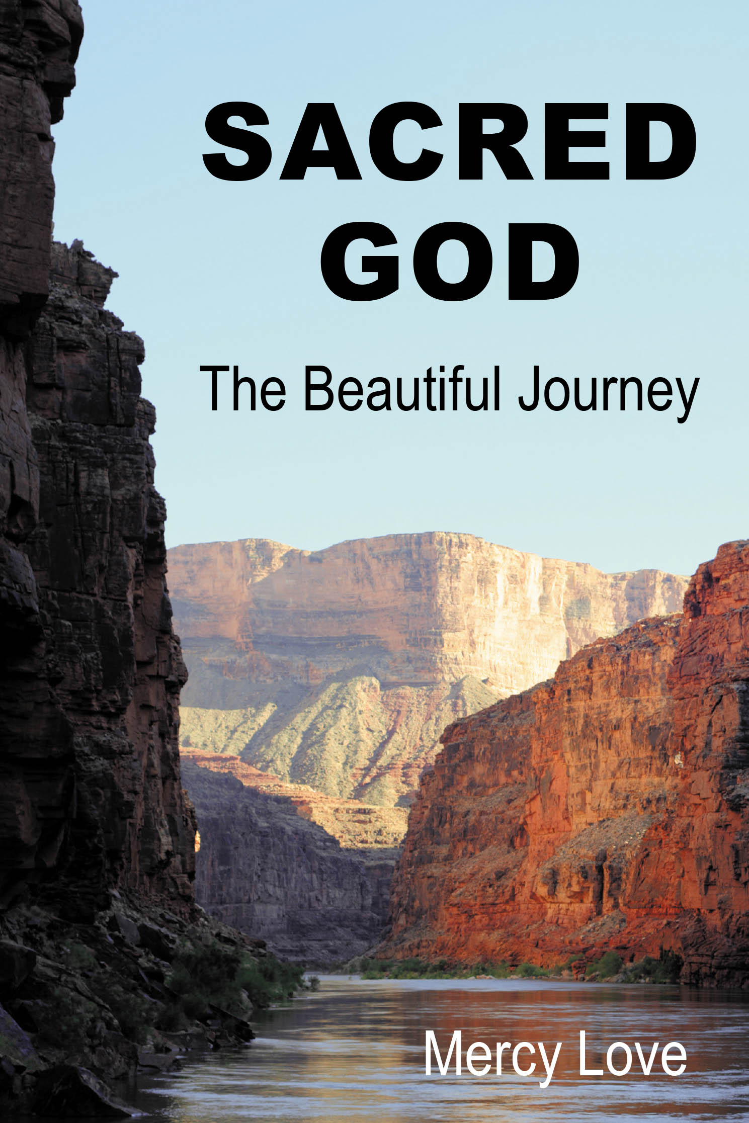 Author Mercy Love’s New Book, "Sacred God: The Beautiful Journey Second Edition," Documents How the Author’s Relationship with the Lord Changed Her Life Forever