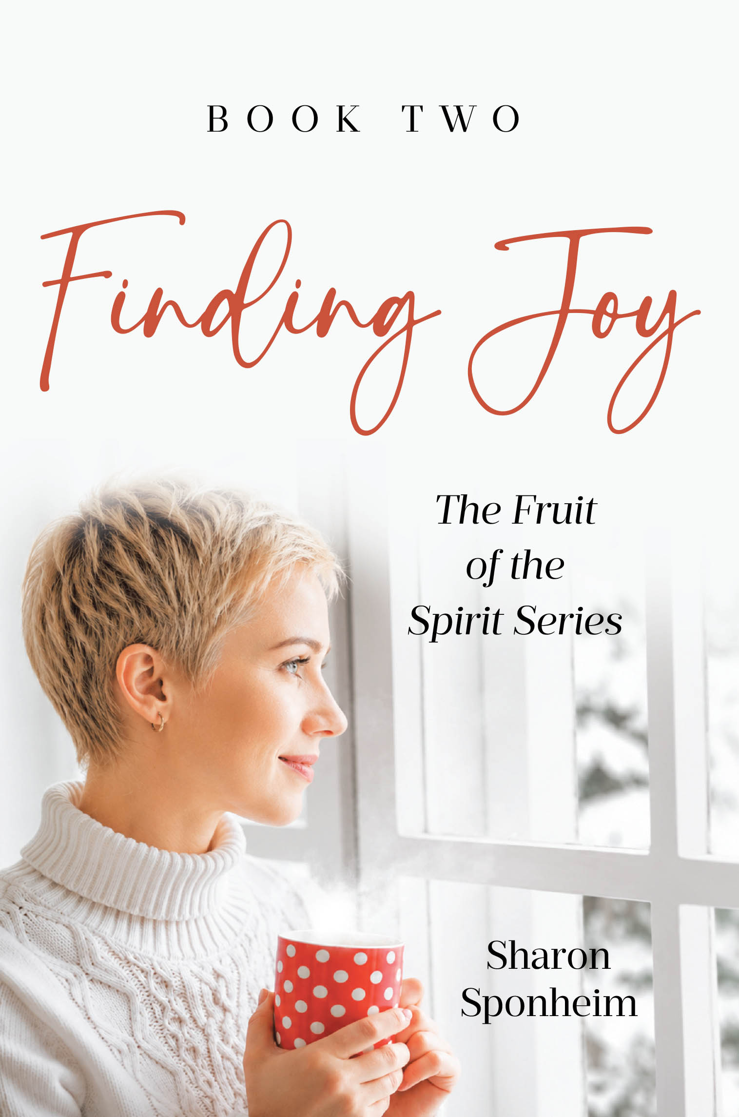 Recent Release, "Finding Joy," from Covenant Books Author Sharon Sponheim, Explores a Young Woman's Courageous Journey Confronting Family Secrets and Reclaiming Identity