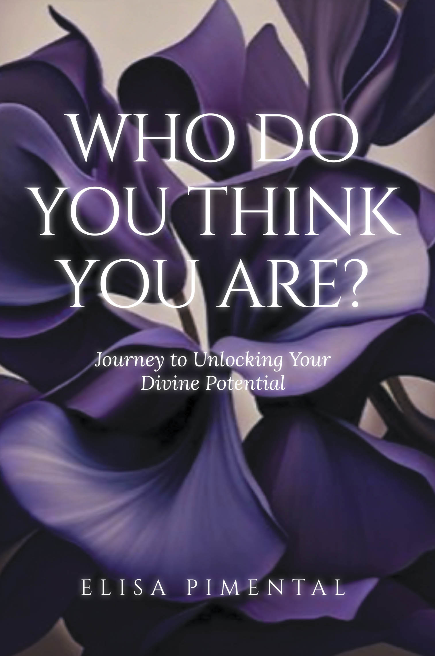Recent Release, "Who Do You Think You Are?" from Covenant Books Author Elisa Pimental, Invites Women to Transcend Pain & Self-Doubt to Discover Their Spirit-Led Identity