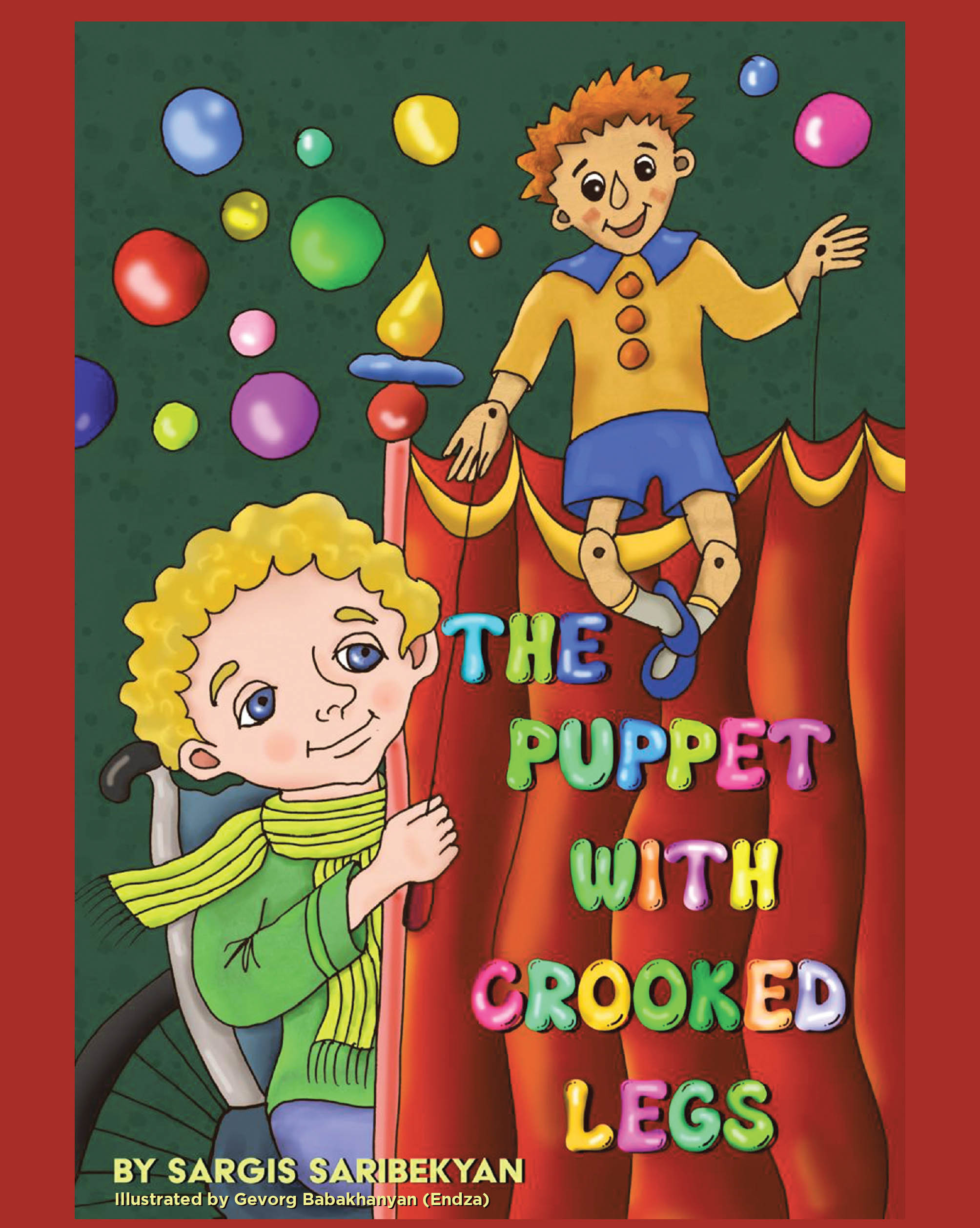 Recent Release, "The Puppet with Crooked Legs," from Covenant Books Author Sargis Saribekyan, Teaches Young Readers That Differences Are Gifts to Celebrate