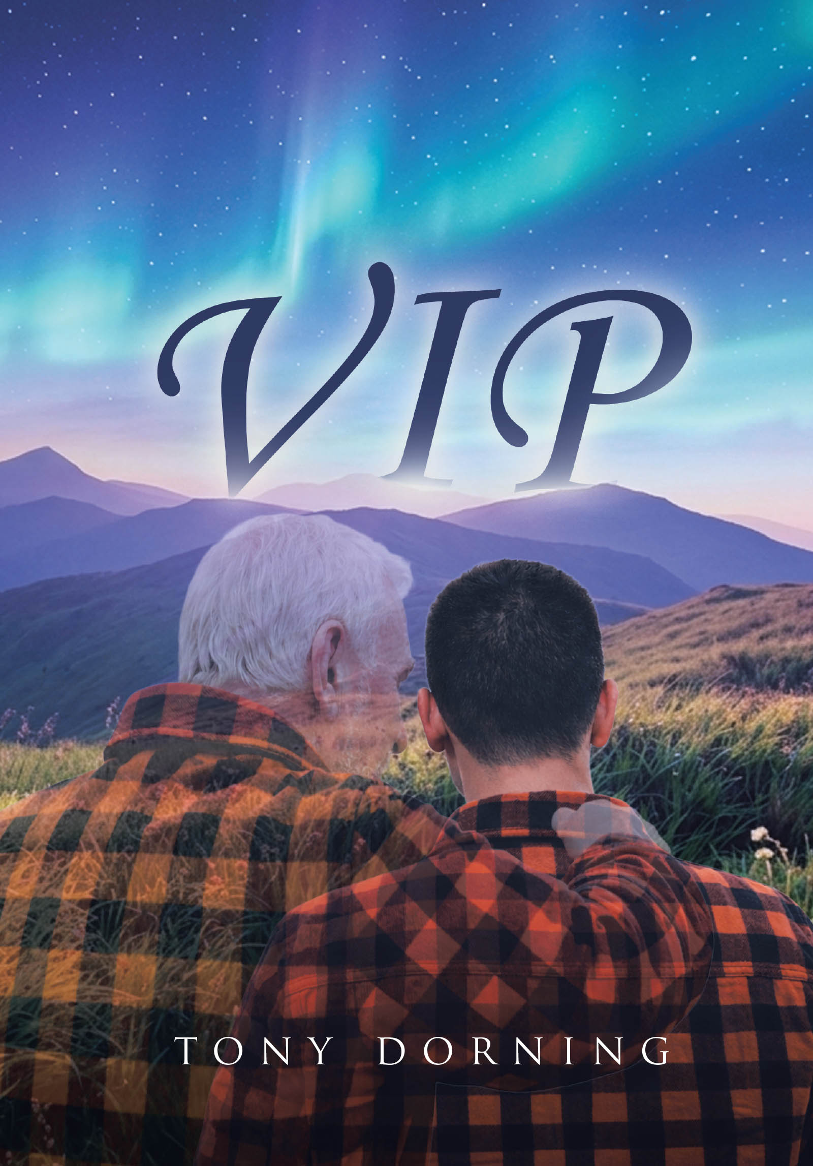 Recent Release, "VIP," from Covenant Books Author Tony Dorning, Explores How the Most Important People in Our Lives Anchor Us to Truth, Joy, and Spiritual Fulfillment