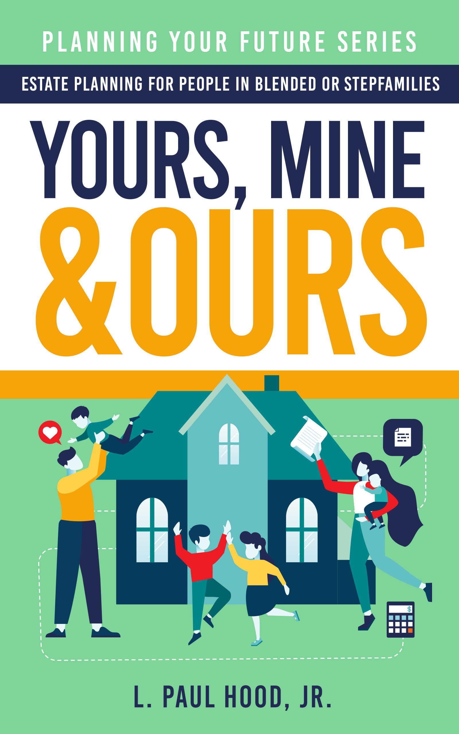Author L. Paul Hood's New Audiobook, “Yours, Mine, & Ours: Estate Planning for People in Blended or Step Families,” Explores Estate Planning with Non-Traditional Families