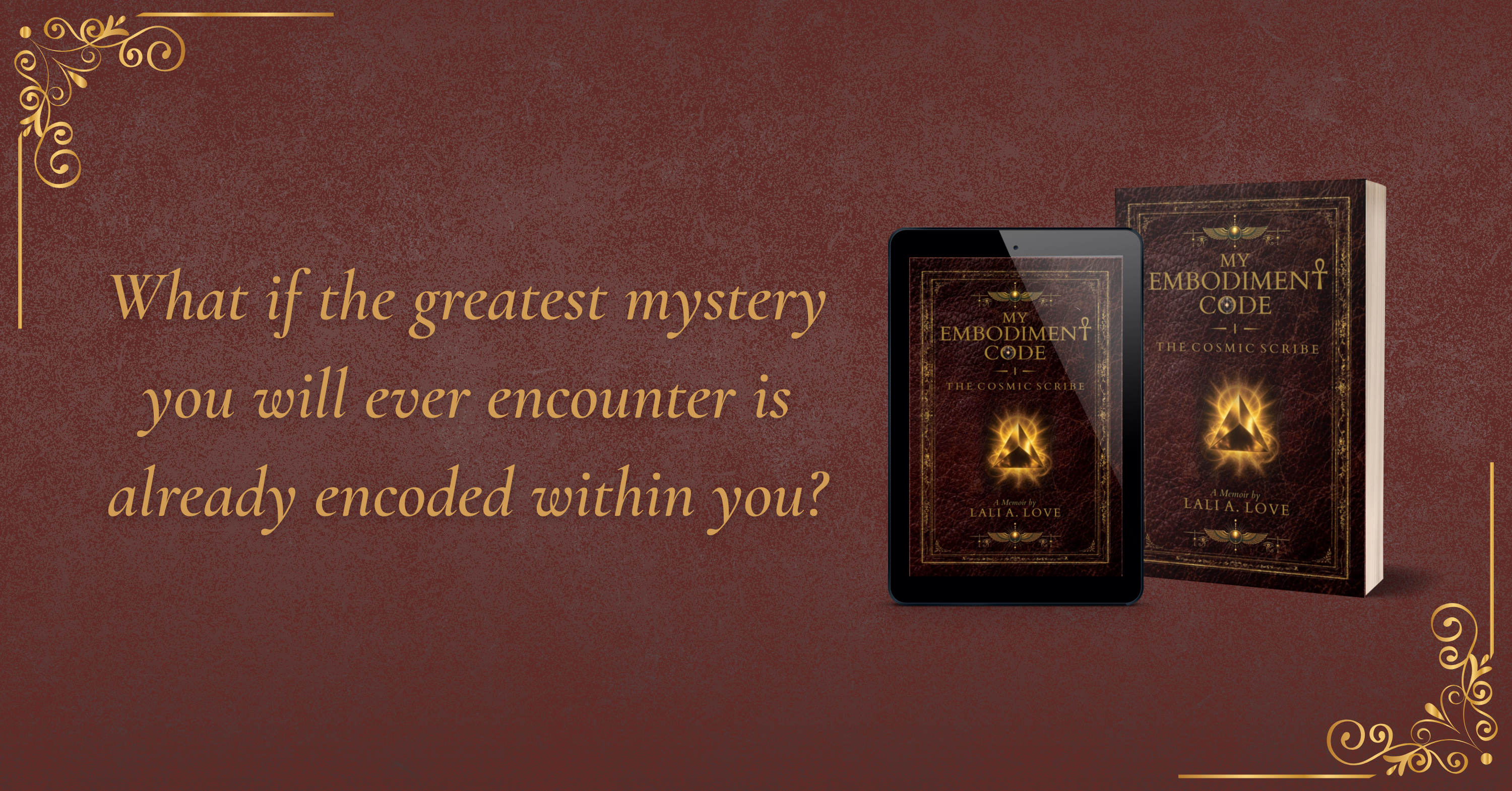 Award-Winning Author Lali A. Love Explores the Mystery Encoded Within Humanity in “My Embodiment Code I: The Cosmic Scribe”