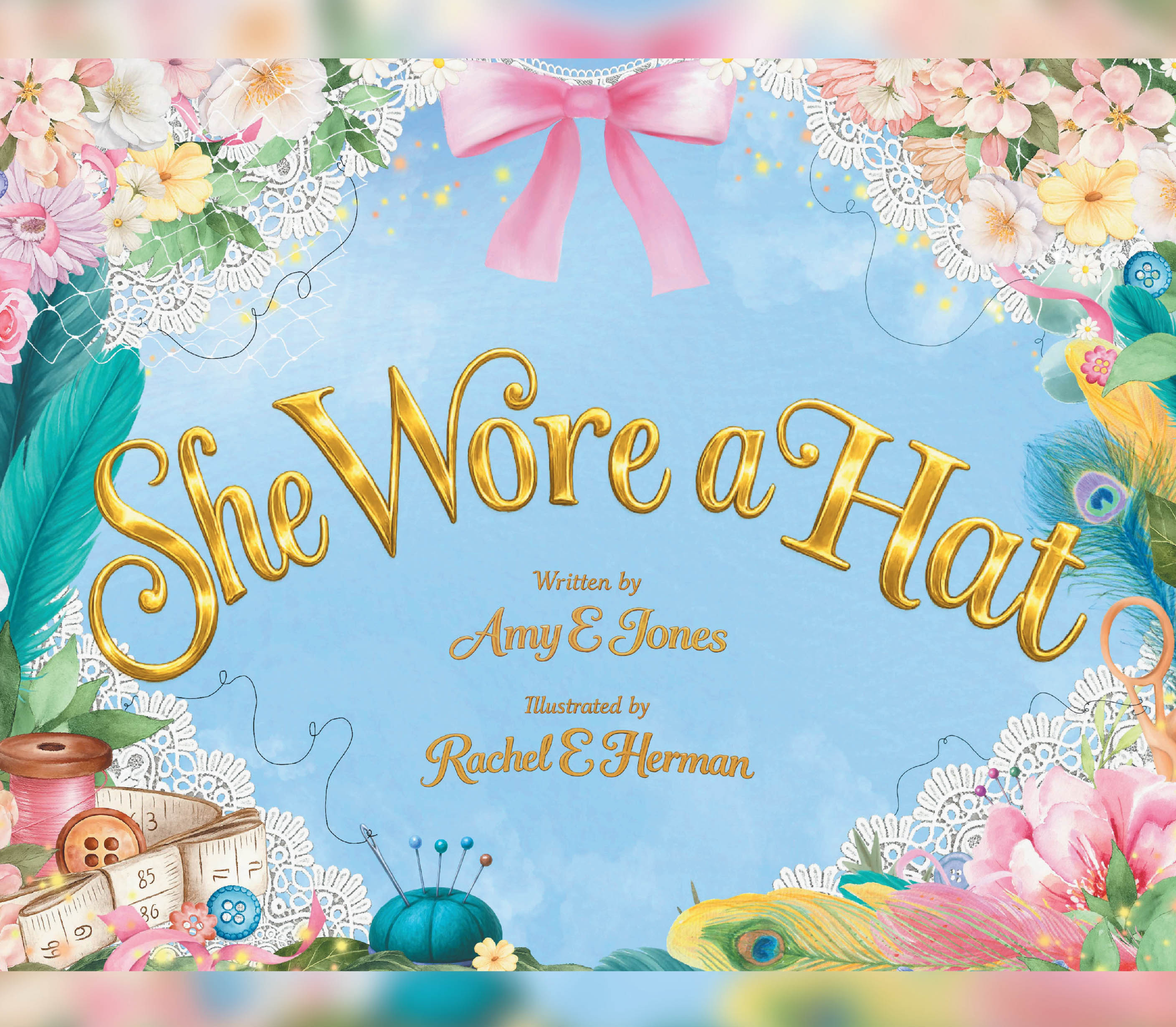 Recent Release, "She Wore A Hat," from Christian Faith Publishing Author Amy E Jones, Celebrates the Profound Memories Woven Through the Hats a Girl Will Wear