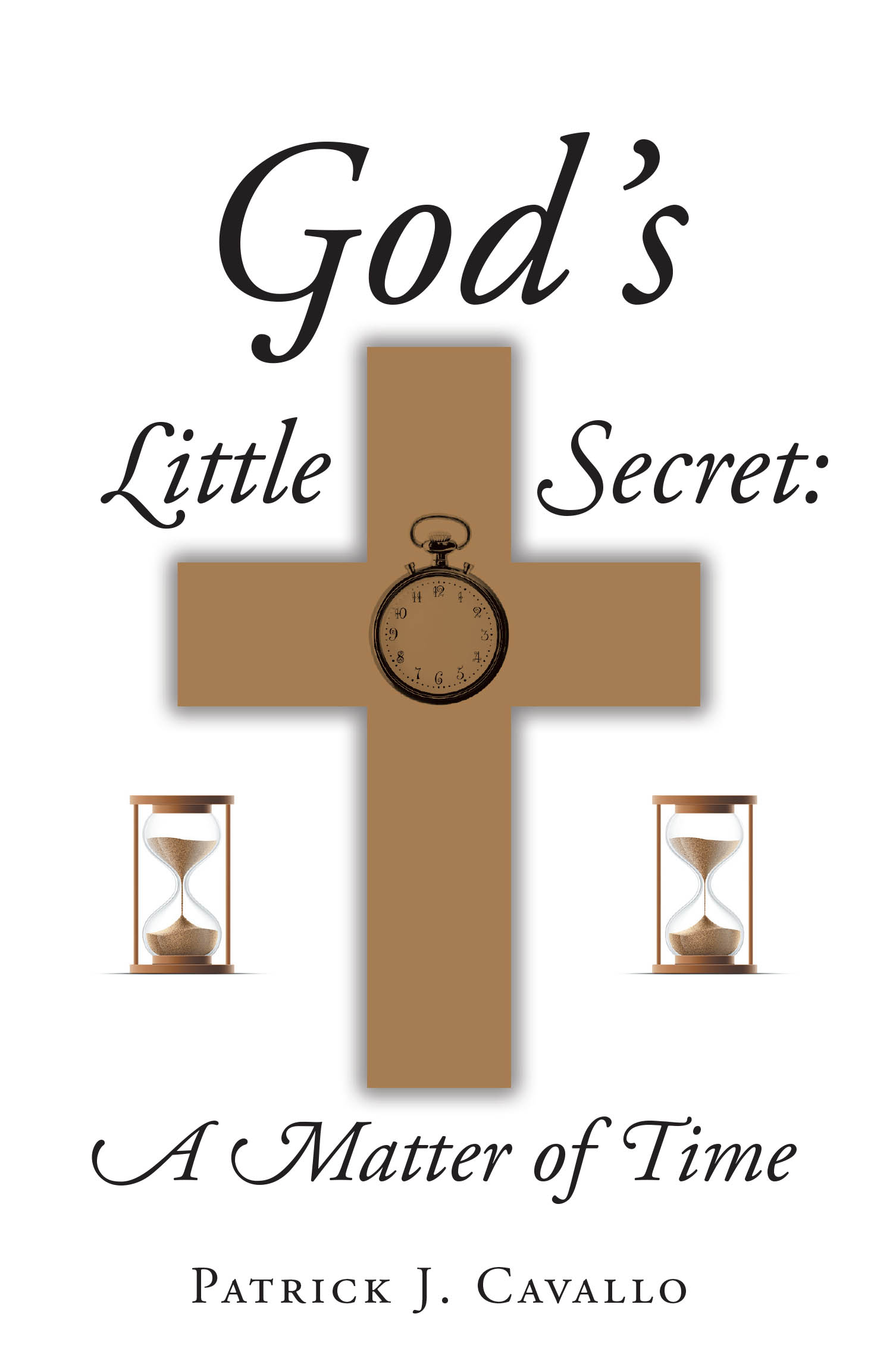 Recent Release, "God's Little Secret," from Christian Faith Publishing Author Patrick J. Cavallo, Explores a Transformative Spiritual Journey Shaped by Providence