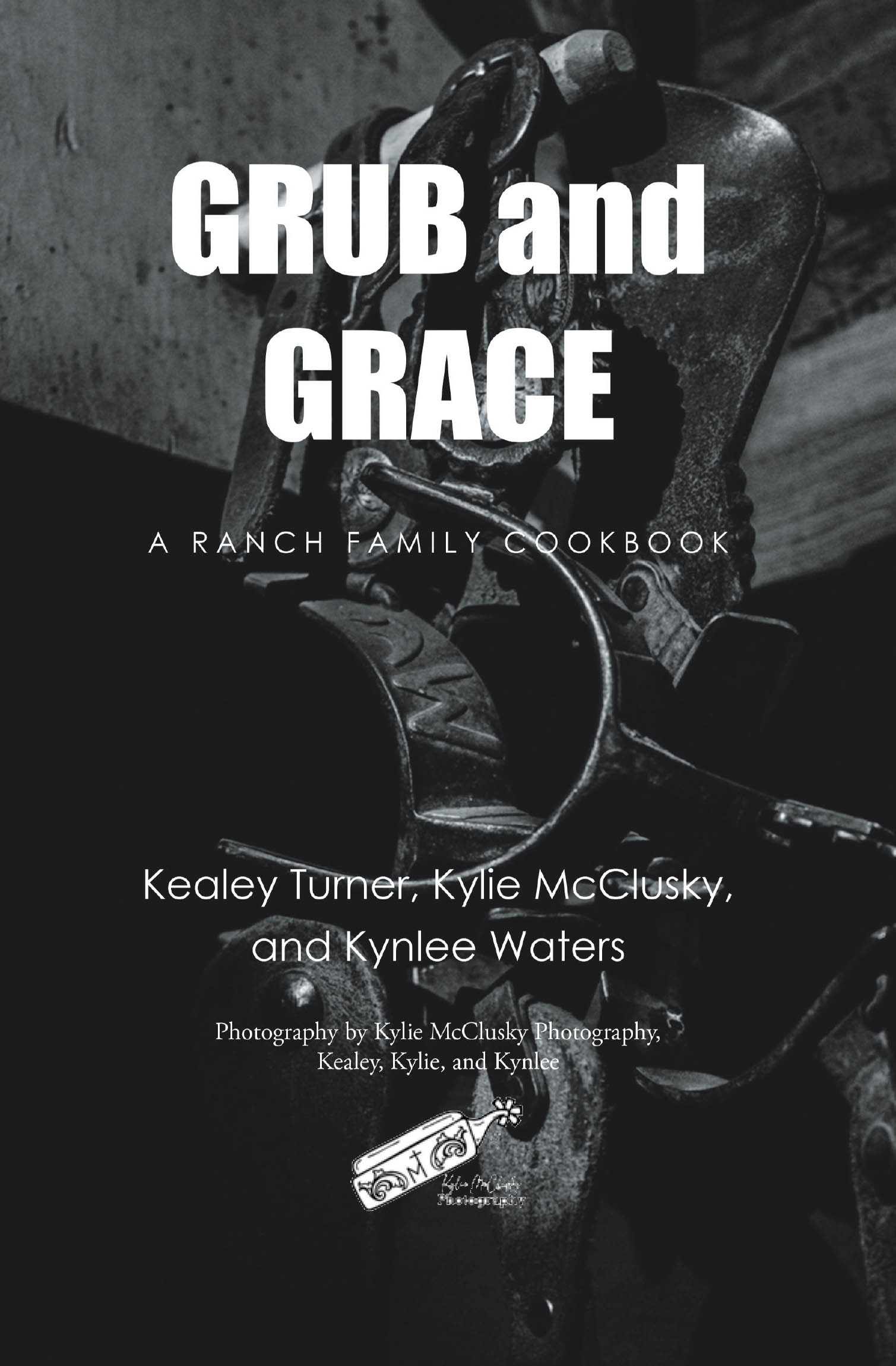 Recent Release, "Grub and Grace," from Christian Faith Publishing Authors Kealey Turner, Kylie McClusky, & Kynlee Waters, Celebrates Ranch Life Through Recipes and Faith