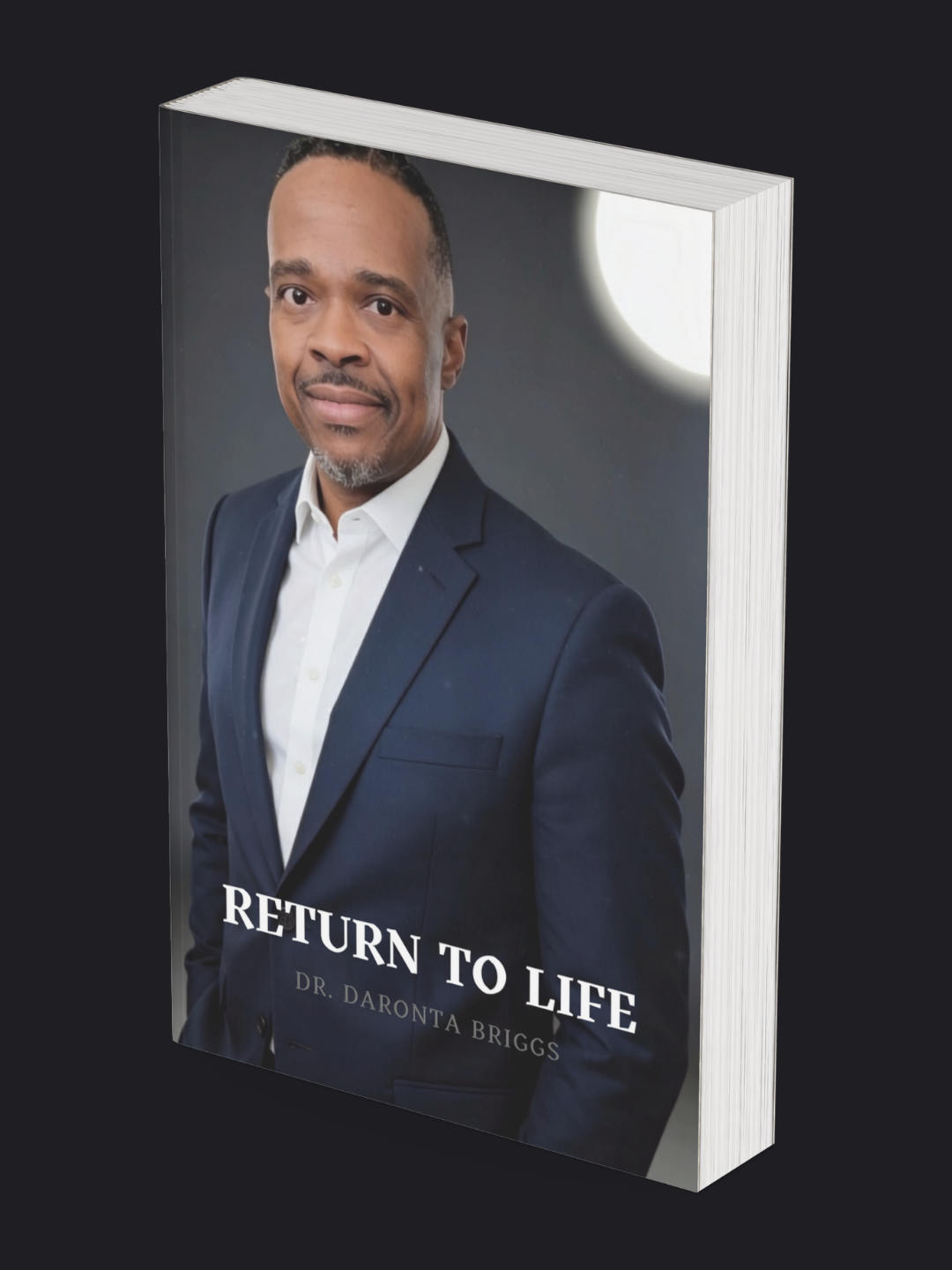 Kidney Transplant Recipient Dr. Daronta L. Briggs Releases Memoir "Return to Life" on 14th Anniversary of His Transplant