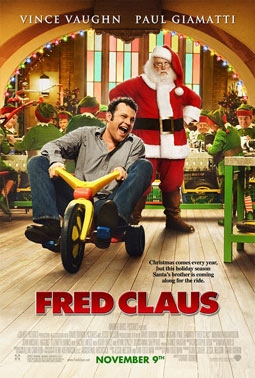 Fred Claus, with Vince Vaughn & Paul Giamatti