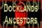Docklands Ancestors Ltd