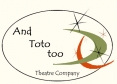 And Toto too Theatre Company Logo