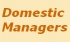 Domestic Managers