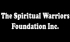 The Spiritual Warriors Foundation Inc.