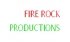 Fire Rock Productions