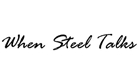 When Steel Talks Logo