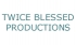 Twice Blessed Productions