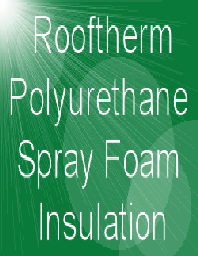 Rooftherm Polyurethane Spray Foam