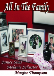 "All In The Family" an Anthology by Janice Sims, Maxine Thompson & Melanie Schuster
