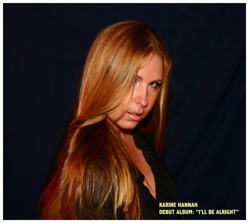 Breaking Records Artist - Karine Hannah - Prepares to Release her Debut CD "I’ll Be Alright" on July 31st