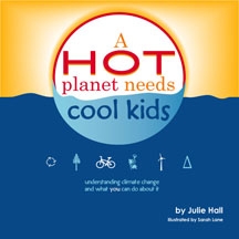 Green Goat Books Announces Release of A Hot Planet Needs Cool Kids by Julie Hall