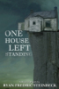 One House Left Standing: a Book of Poetry